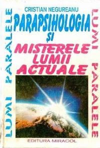 Parapsihologia si misterele lumii actuale- vol I+II