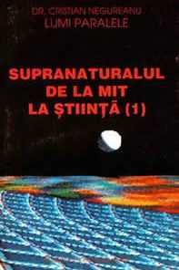 Supranaturalul de la mit la stiinta - vol. 1