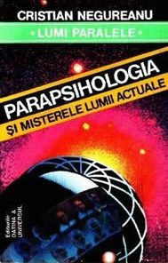 Parapsihologia si misterele lumii actuale- vol I+II