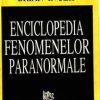 ENCICLOPEDIA FENOMENELOR PARANORMALE