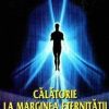 Calatorie la marginea eternitatii