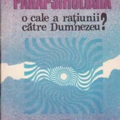 Parapsihologia si misterele lumii actuale