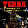 TERRA - Provocarea necunoscutului