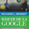 Baietii de la Google