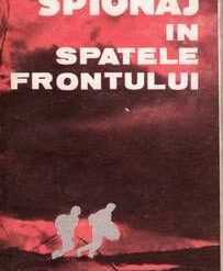 SPIONAJ IN SPATELE FRONTULUI
