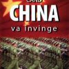 Cand CHINA va invinge