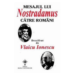 Mesajul lui Nostradamus catre romani