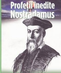 Profetii inedite - Nostradamus