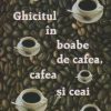 Ghicitul in boabe de cafea, cafea si ceai