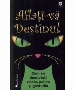 Aflati-va destinul