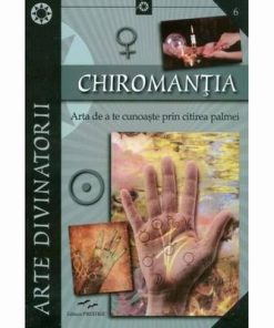 Chiromantia - Arta de a te cunoaste prin citirea palmei