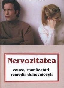 Nervozitatea. Cauze. Manifestari. Remedii duhovnicesti