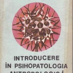 Introducere in psihopatologia antropologica