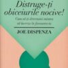 Distruge-ti obiceiurile nocive