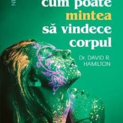 Cum poate mintea sa vindece corpul