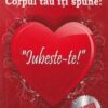 Corpul tau iti spune: Iubeste-te!