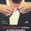 Femeile inteligente vorbesc pe limba barbatilor