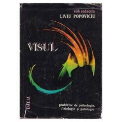 Visul. Probleme de psihologie, fiziologie si patologie