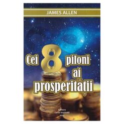 Cei 8 piloni ai prosperitatii
