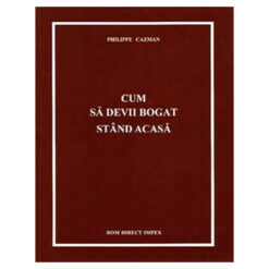 Cum sa devii bogat stand acasa