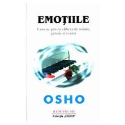 Emotiile - cum ne putem elibera de manie, gelozie si teama