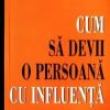 Cum sa devii o persoana cu influenta