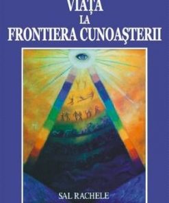 Viata la frontiera cunoasterii