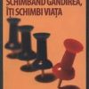 Schimband gandirea, iti schimbi viata