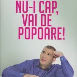 Unde Nu-i cap, vai de popoare