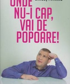 Unde Nu-i cap, vai de popoare