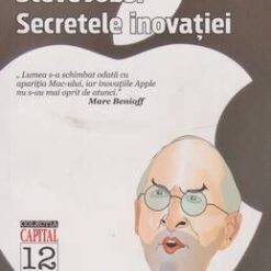 Steve Jobs. Secretele inovatiei