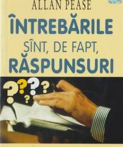 Intrebarile sint, de fapt, raspunsuri