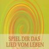 Spiel dir das Lied vom Leben - lb. Germana