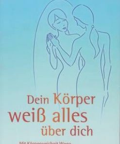 Dein Korper weiss alles uber dich - lb. germana