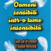 Oameni sensibili intr-o lume insensibila