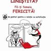 Vrei o viata linistita? Fa-ti femeia fericita!