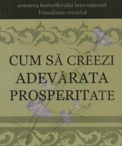 Cum sa creezi adevarata prosperitate