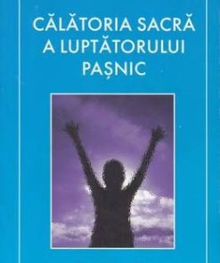 Calatoria sacra a luptatorului pasnic