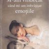 M-am vindecat cand mi-am imbratisat emotiile