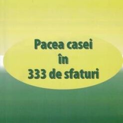 Pacea casei in 333 sfaturi