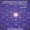 Lumea fascinanta a vibratiilor - Volumul 6