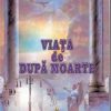 VIATA DE DUPA MOARTE