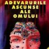 Adevarurile ascunse ale omului