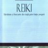 Reiki - Sanatate si bucurie de viata prin forte proprii