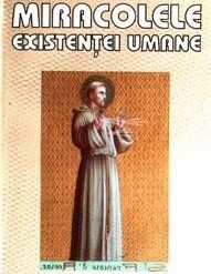 Miracolele existentei umane