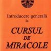 Introducere generala la - Cursul de miracole