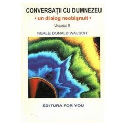 Conversatii cu Dumnezeu - Vol. II