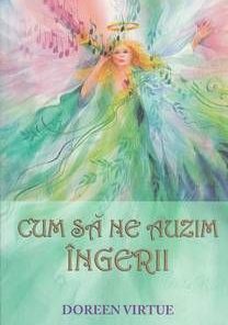 Cum sa ne auzim ingerii
