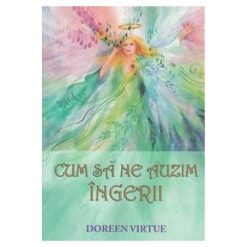 Cum sa ne auzim ingerii