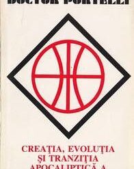 Creatia, evolutia si tranzitia apocaliptica a lumii